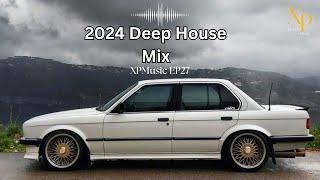 DEEP HOUSE MIX 2024 Mixed by XP | XPMusic EP27 | SOUTH AFRICA | #soulfulhouse #deephouse