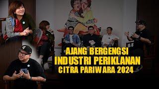 CITRA PARIWARA - AJANG BERGENGSI INDUSTRI PERIKLANAN!