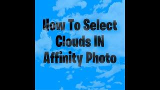 How To Select Clouds In Affinity Photo