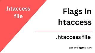 Flags In Htaccess | Htaccess tutorial @knowledgethrusters