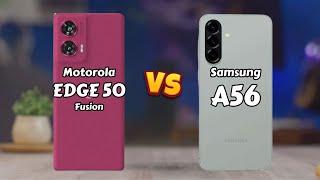 Motorola EDGE 50 Fusion vs Samsung A56