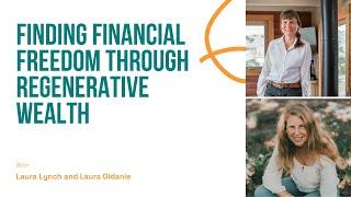 Finding Financial Freedom Through Regenerative Wealth with Laura Oldanie