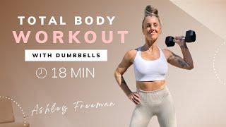 18-MIN TOTAL BODY WORKOUT | Home workout with dumbbells.. Ashley Freeman