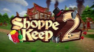 Shoppe Keep 2 - Shop Building Role Playing Game