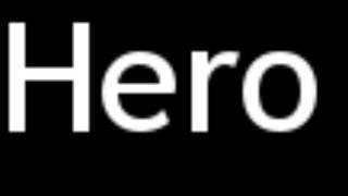 How to Pronounce Hero