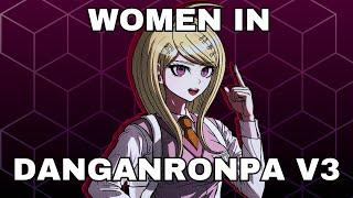 Women In Danganronpa V3 (A Writer's Perspective)