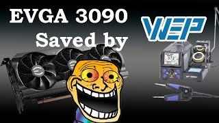 EVGA 3090 fixed by a WEP 982D I tweezers