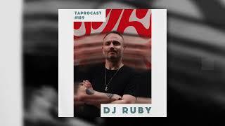 TAPROCAST 189 | Special Guest : DJ RUBY