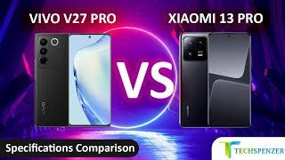 Xiaomi 13 Pro vs VIVO V27 Pro Full Specifications Comparison | Review | VIVO | Xiaomi 2023