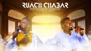 INTERCESSORY WORSHIP || RUACH CHABAR || Lawrence Oyor & Prophet Joel Ogebe