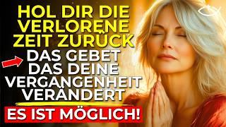 Gott Stellt Die Verlorene Zeit Wieder Her! Das Gebet, das Deine Vergangenheit Verändert (Joel 2:25)