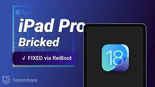 ipadOS 18 for M4 iPad Pro Bricked | How to Fix iPad Stuck on Software Update [Tested]