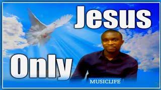 Only Jesus - Musiclife