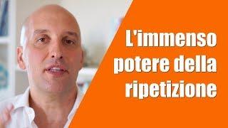 L'immenso potere della ripetizione - Momenti per crescere