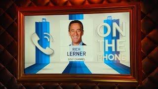 Rich Lerner of The Golf Channel Weighs in on The PGA Tour - 6/17/16