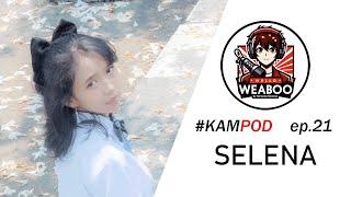 Hello Weaboo Eps. 21 SELENA Kameko Malang Podcast #KAMPOD