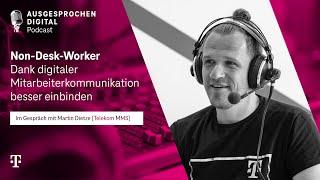 Non-Desk-Worker dank digitaler Mitarbeiter-Kommunikation besser einbinden [Podcast]