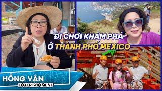 Đi chơi khám phá ở thành phố Mexico | Hồng Vân Vlog