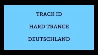 Hard Trance - Track ID - Deutschland