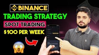 How To Earn From Binance $100 Weekly ? | Binance Se Paise Kaise Kamaye | Binance Spot Trading