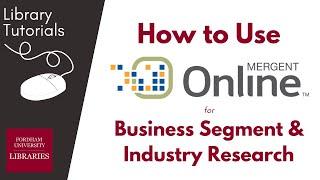 Using Mergent Online (Pt.2) | Tutorial - Segment & Industry Research | Fordham University Libraries