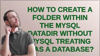 Dba: How to create a folder within the MySQL datadir without MySQL treating it as a database?