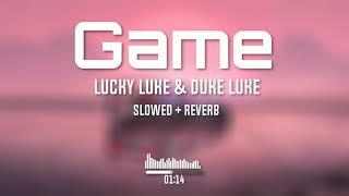 Lucky Luke & Duke Luke - Game (Slowed To Perfection + Reverb)