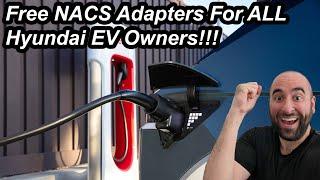 Free NACS Adapters For ALL Hyundai EV Owners in US! | Even The Original Ioniq