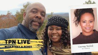 TPN LIVE with Bobby & Renee / Courtney Nichole / Actress