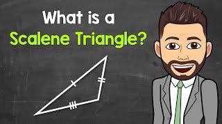 What is a Scalene Triangle? | Types of Triangles | Math with Mr. J
