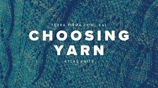 Terra Firma Cowl KAL :: Choosing Yarn