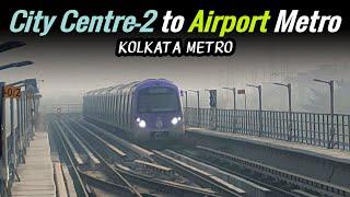 City Centre-2 to Airport Metro Details || Kolkata Metro || MetroRail Blog