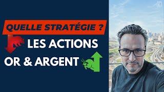 Les actions s'effondrent, l'or et l'argent s'envolent. Quelle stratégie ?