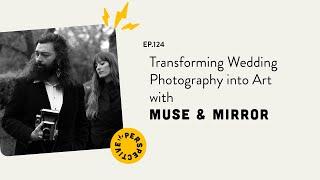 Transforming Wedding Photography into Art with Muse & Mirror