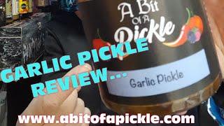 GARLIC PICKLE REVIEW.... (A BIT OF A PICKLE )