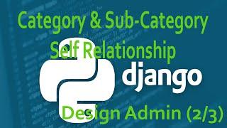 Django Category Sub Category hierarchical database self recursion table model (2/3)