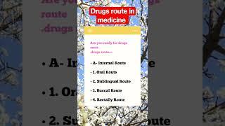 Medical - Drugs Route
