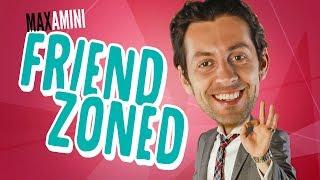 Friendzoned - Max Amini