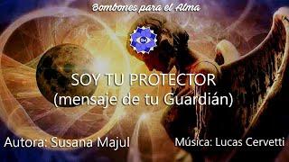 SOY TU PROTECTOR (mensaje de tu Guardian)