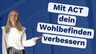 Ängste, Unsicherheiten & Depressionen mit der Akzeptanz- und Commitment-Therapie bewältigen I ACT