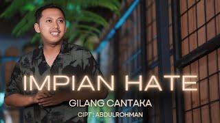 GILANG CANTAKA - IMPIAN HATE  ( OFFICIAL MUSIC VIDEO )