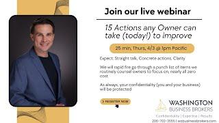 15 Actions any Owner can take (today!) to improve |  Washington Business Brokers