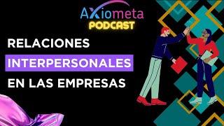 T1E3 La importancia de las relaciones interpersonales en las empresas