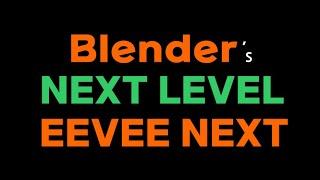 Blender's NEXT LEVEL G.I Renderer EEVEE NEXT (Blender 4.1 alpha)
