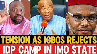 E DON RED TENSION Everywhere As Igbos Rejects IDP Camp In SouthEast And Issue Warning To Uzodinma