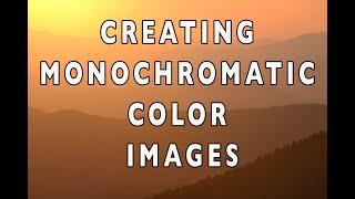 Photography Tip - Creating Monochromatic Color Images