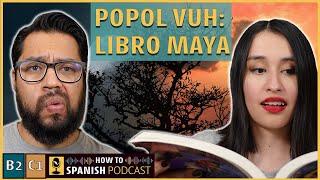 Spanish lessons - PAST: The MAYAN sacred book - How To Spanish Podcast