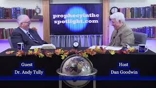 Prophecy In The Spotlight with Andy Tully and Dan Goodwin Ep - 223