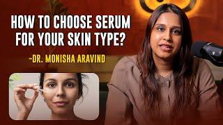 Tips to Choose Perfect Serum For Your Skin | Dr Monisha Aravind