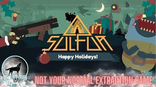 My new extraction roguelike FPS addiction | part2 | Sulfur | Holiday Edition 